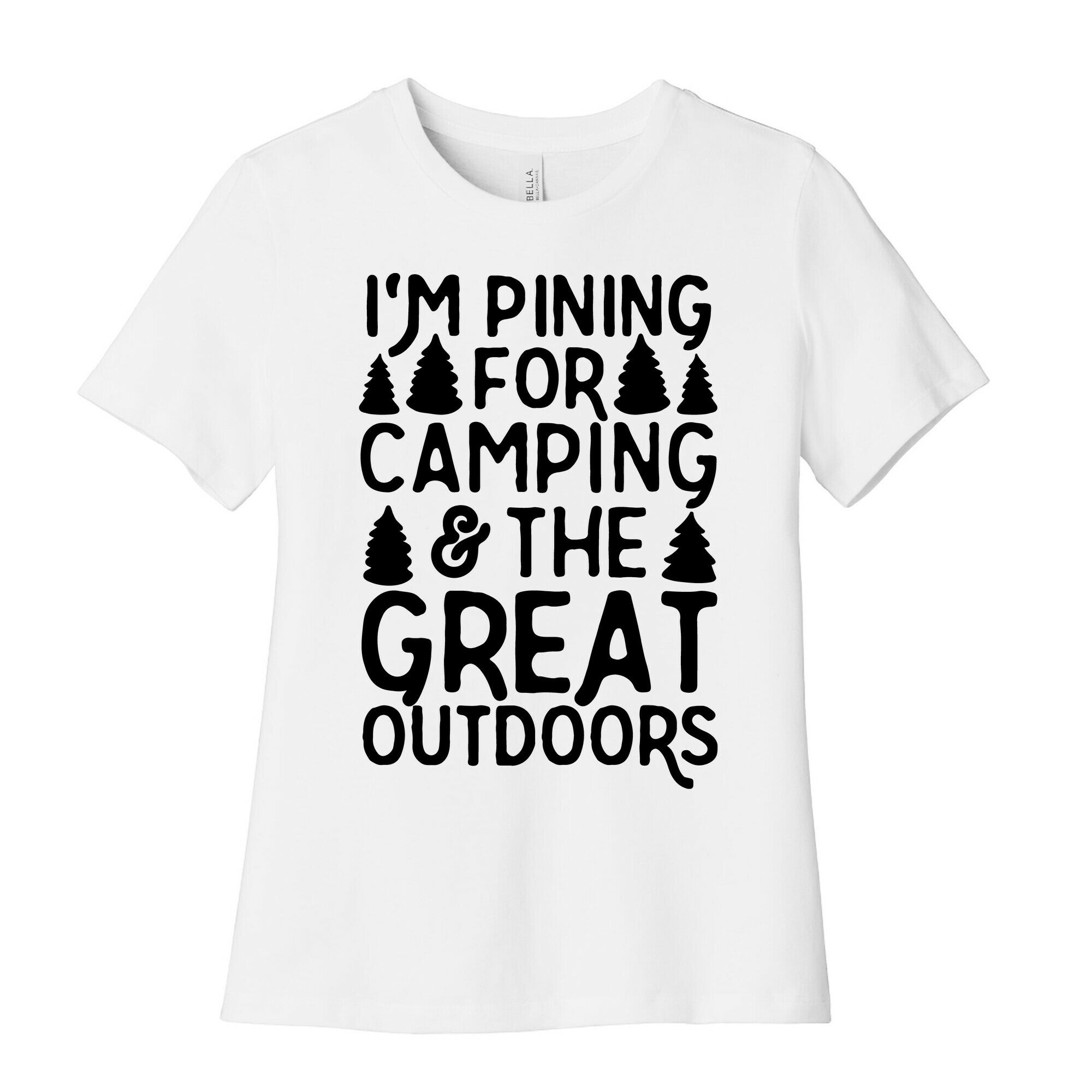 I'm Pining For Camping & The Great Outdoors Women's Cotton Tee